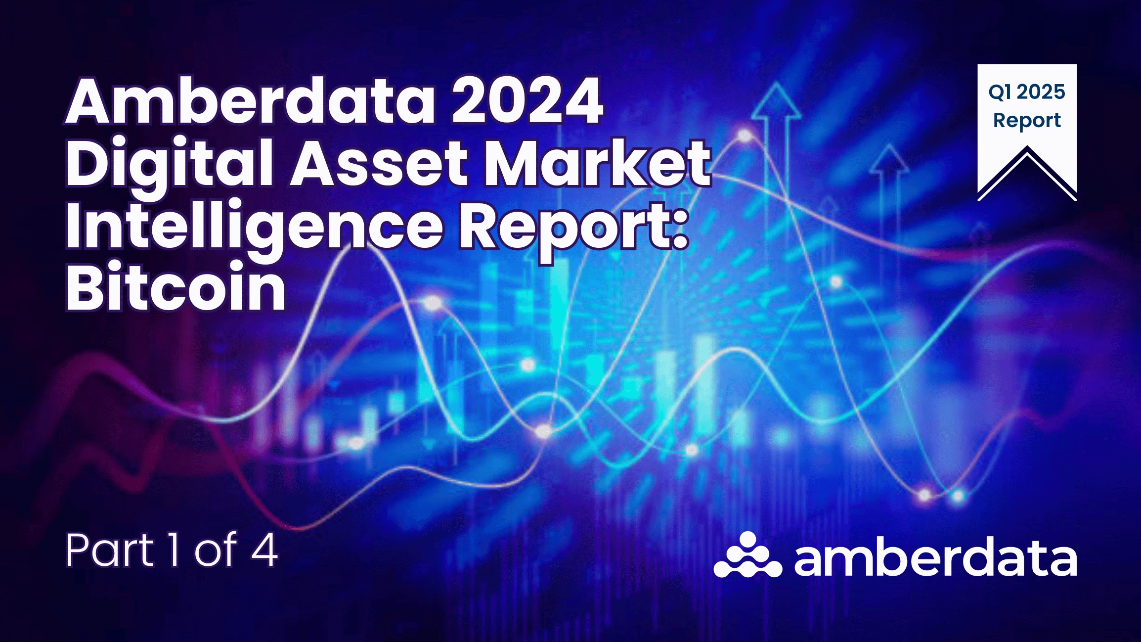 Amberdata 2024 Digital Asset Market Intelligence Report - Part 1