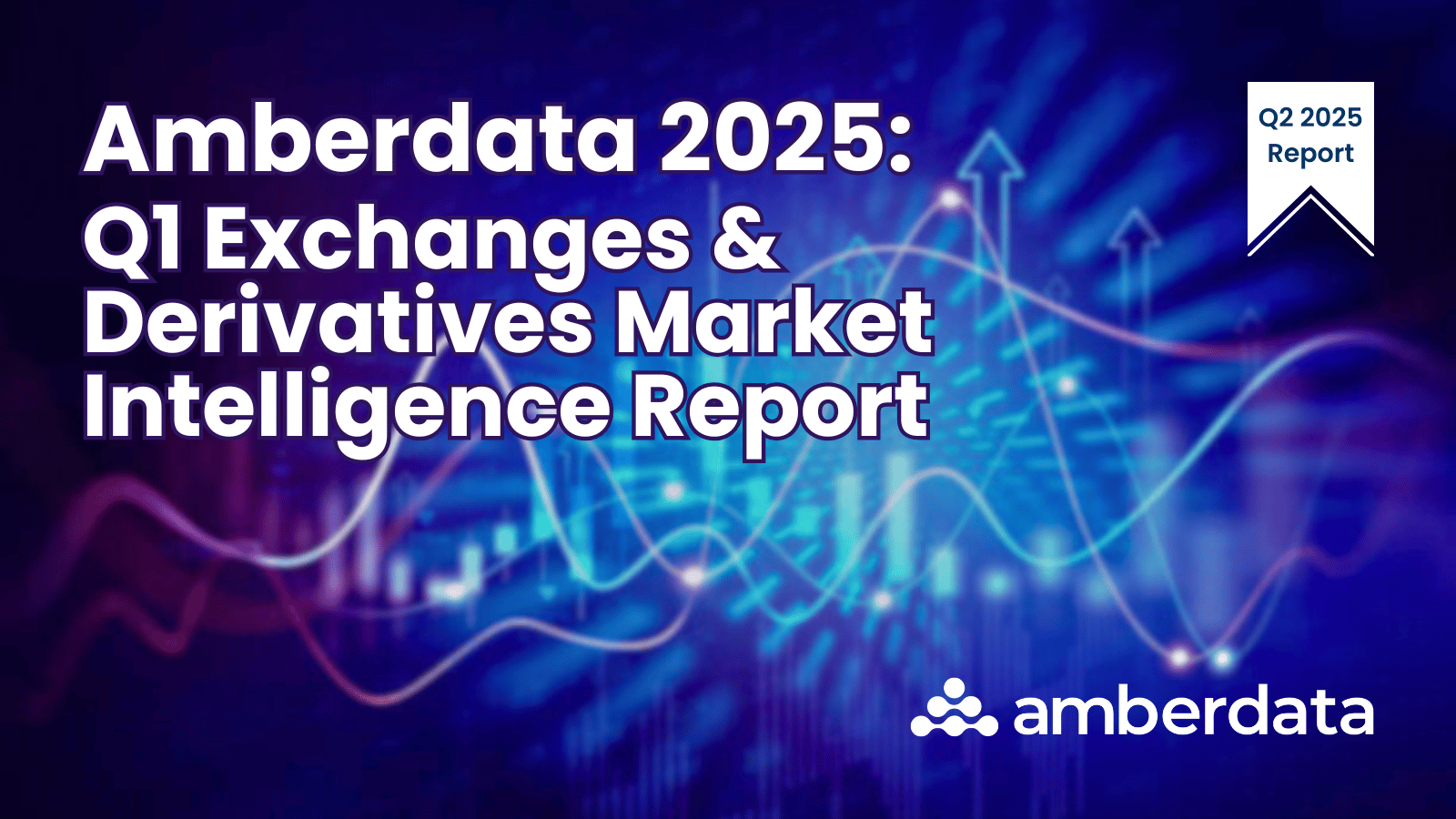 Exchanges & Derivatives Q1 2025: Turbulence, Breaches, and Regulatory Shifts