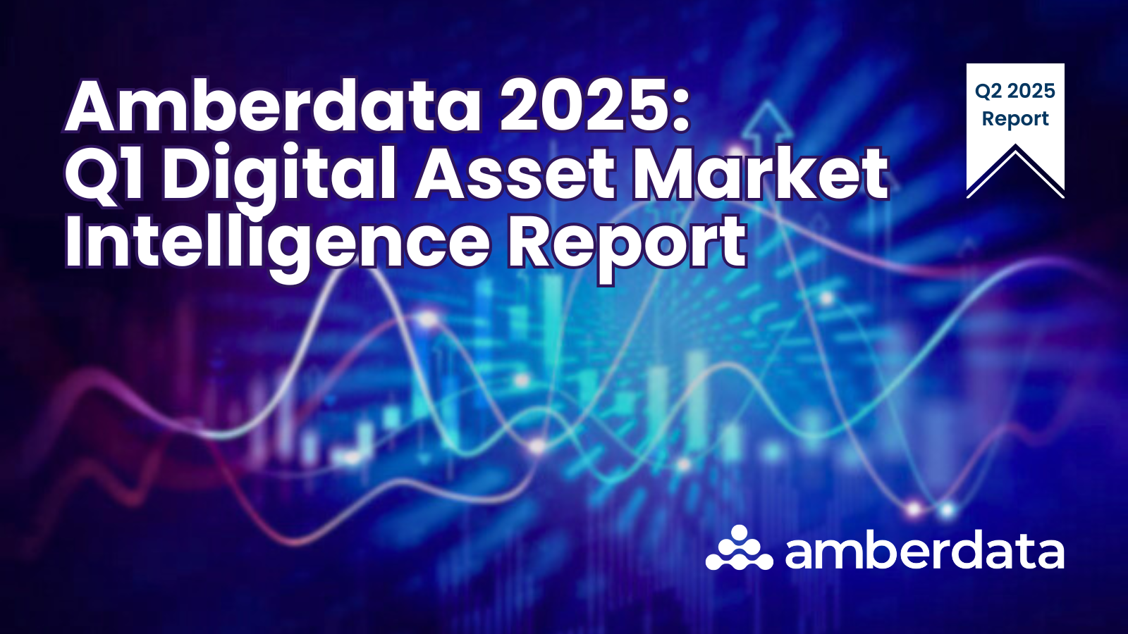 Amberdata Q1 2025: Volatility, Regulations, and Institutional Moves