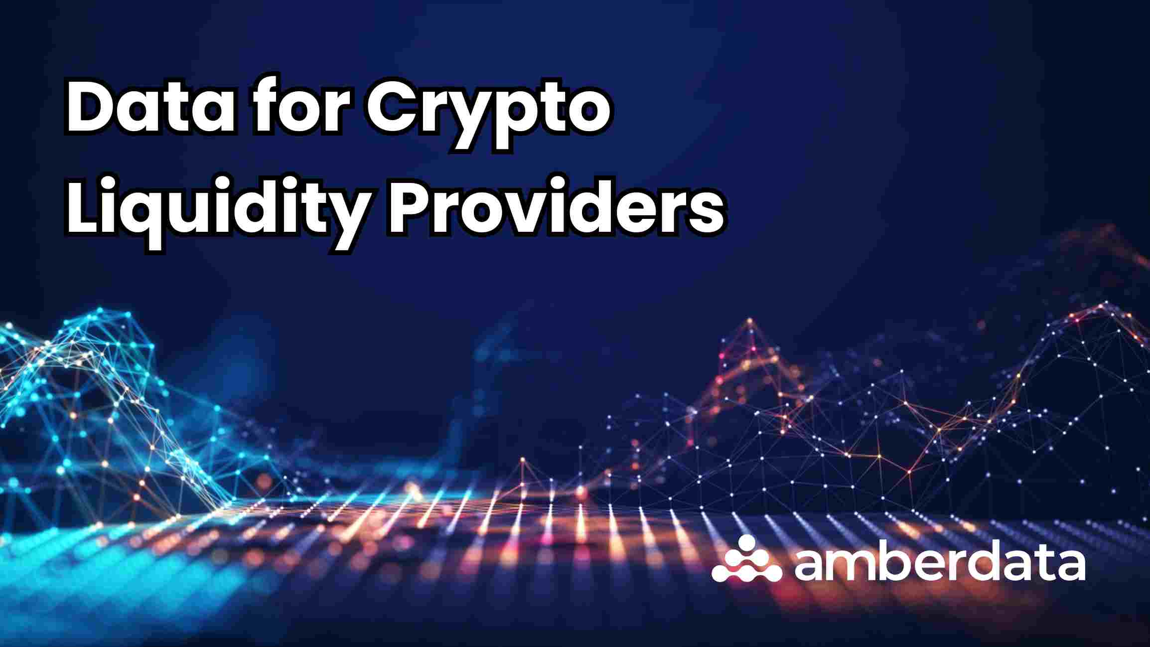 Data for Crypto Liquidity Providers