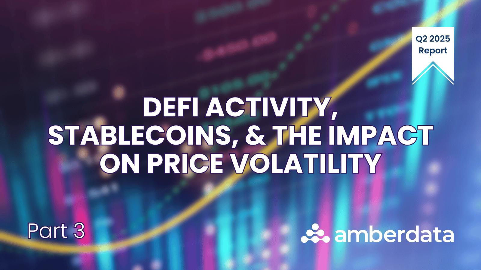 DeFi Activity, Stablecoins, and the Impact on Price Volatility: Part 3