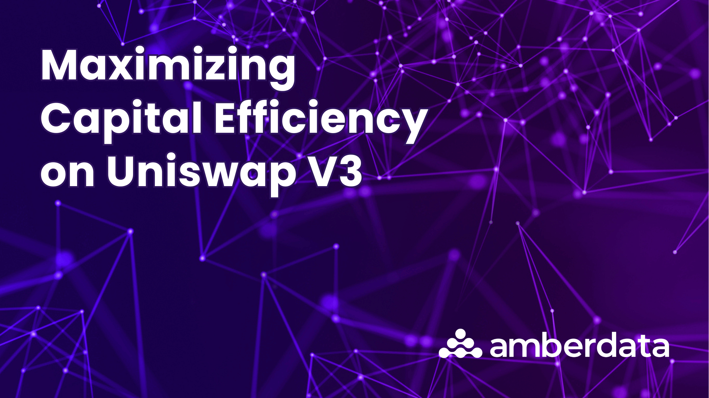 Maximizing Capital Efficiency on Uniswap V3 | Amberdata