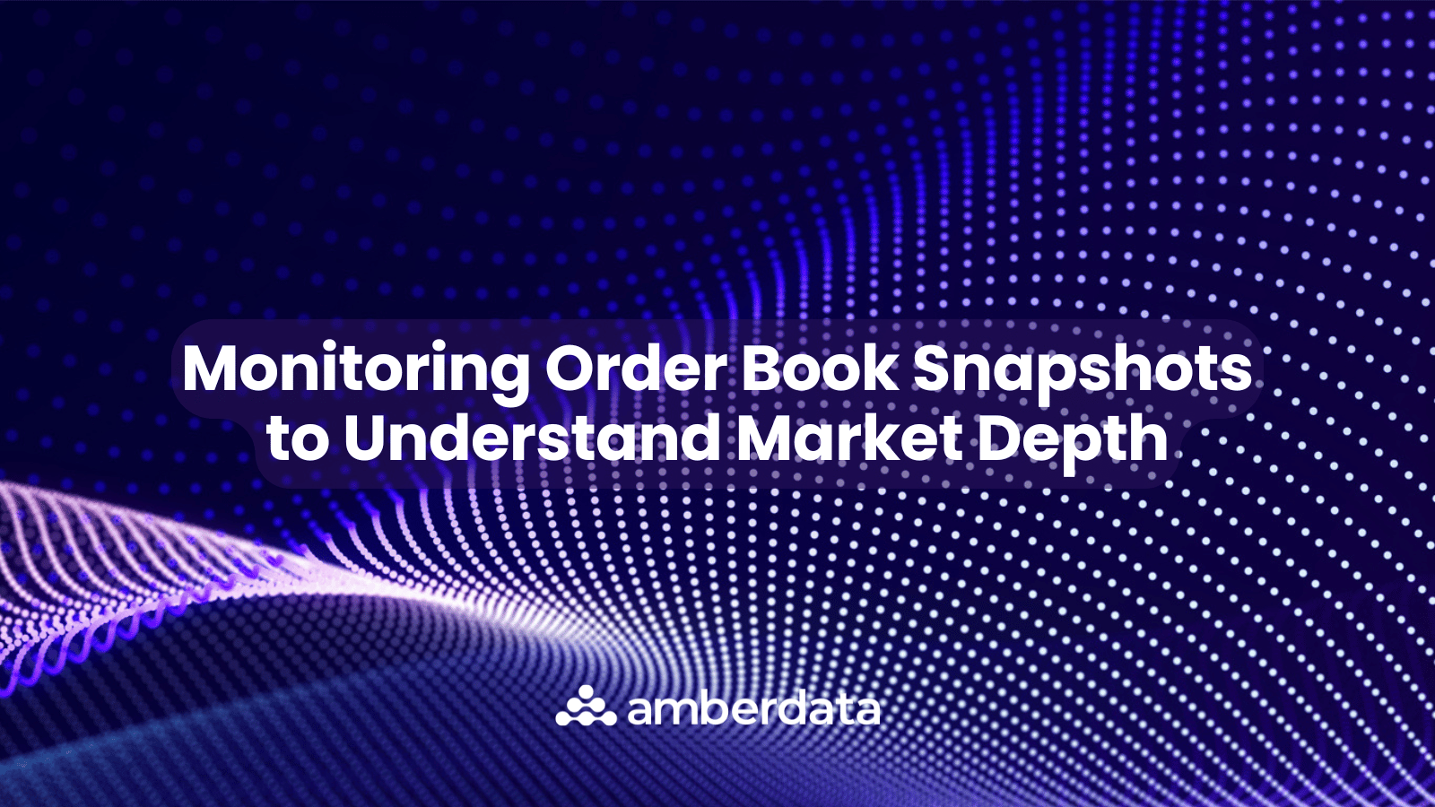 Monitoring Order Book Snapshots to Understand Market Depth