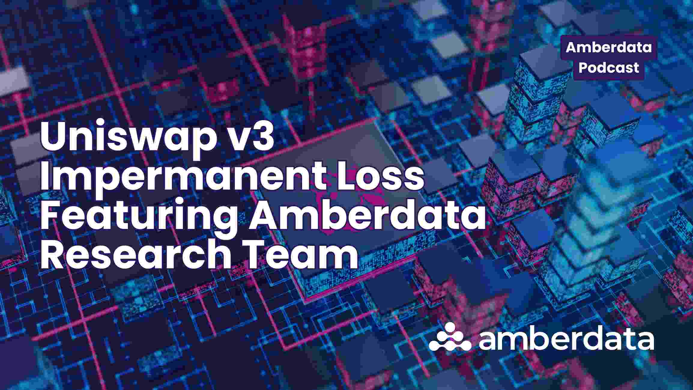 Discussion of Uniswap v3 for Liquidity Providers Featuring Amberdata  Research Team